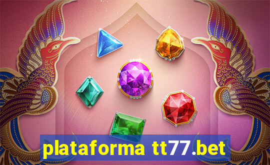 plataforma tt77.bet